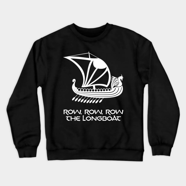 Row the Viking Longboat Crewneck Sweatshirt by VikingMetalMerch